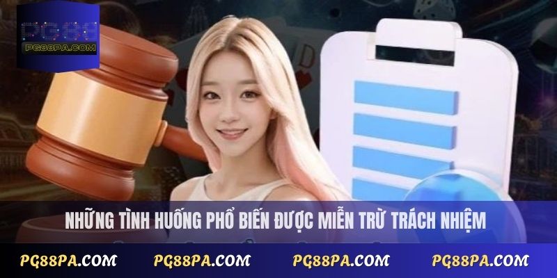 Miễn Trừ Trách Nhiệm 2 Những tình huống phổ biến được miễn trừ trách nhiệm