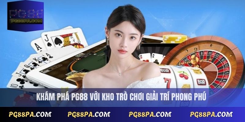 Giới thiệu PG88 2 Khám phá PG88 với kho trò chơi giải trí phong phú