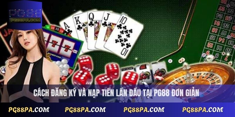 Khuyến Mãi Nạp Đầu: Bí Quyết Tiết Kiệm Khi Nạp Tiền PG88 3 Cách đăng ký và nạp tiền lần đầu tại PG88 đơn giản