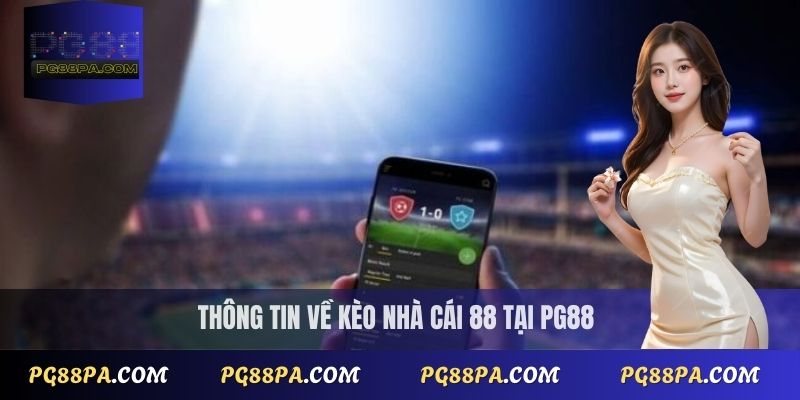 Kèo nhà cái 88: Đánh giá nhà cái và các loại kèo phổ biến 1 Kèo nhà cái 88