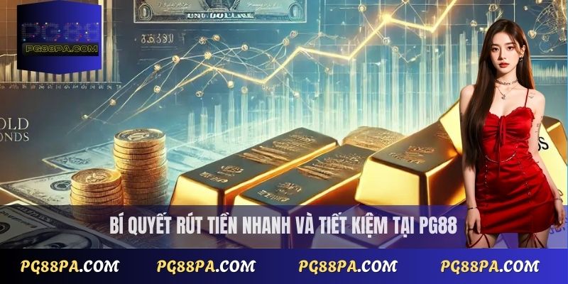 Rút Tiền PG88 Có Mất Phí Không? Chi Tiết Mới Nhất 4 Bí quyết rút tiền PG88 nhanh và tiết kiệm