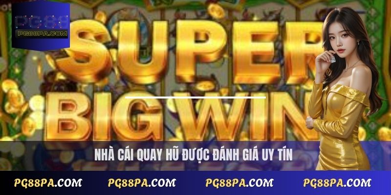 Nhà Cái Quay Hũ Uy Tín 2025 – Chơi An Toàn, Thưởng Lớn 1 Nhà Cái Quay Hũ Uy Tín