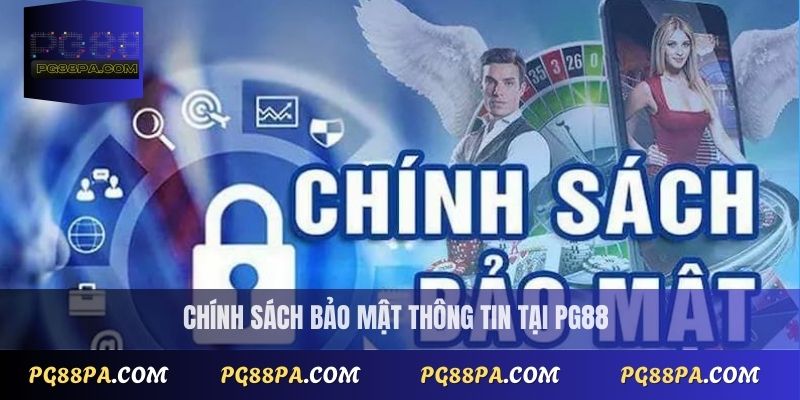 Chính Sách Bảo Mật 1 Chính sách bảo mật thông tin tại PG88