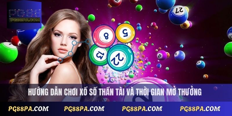 Xổ số Thần Tài hôm nay - Kết quả mới nhất nhanh và tiện lợi 3 Hướng dẫn chơi xổ số Thần Tài và thời gian mở thưởng